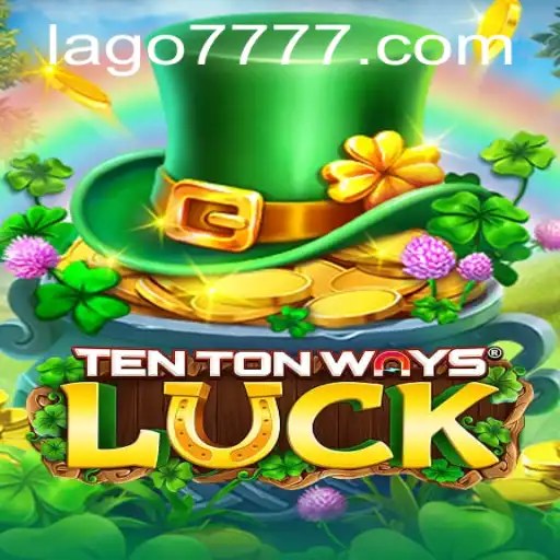 Exploring TenTonWaysLuck: A New Era in Gaming with LAGO777
